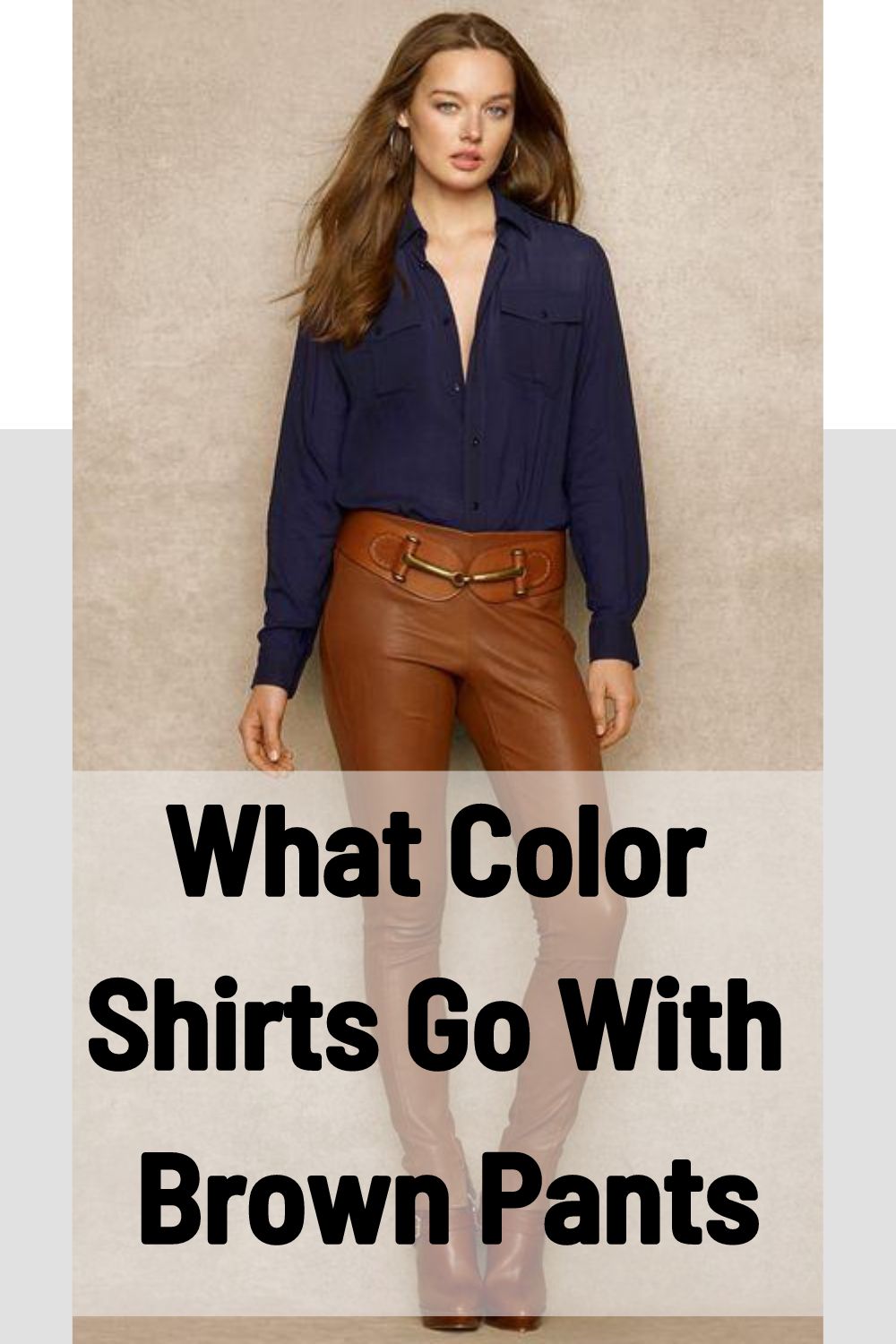 What pants go with a brown shirt  Quora